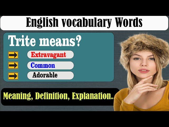 What does Trite mean? | What is Trite ? | Trite meaning in English | English Grammar