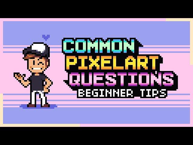 Beginner PIXEL ART Questions - Tutorial, Tips and Tricks