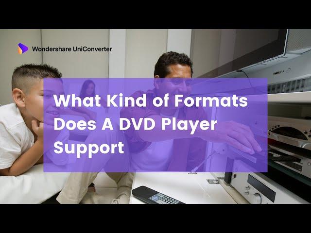 What Kind of Formats Does A DVD Player Support