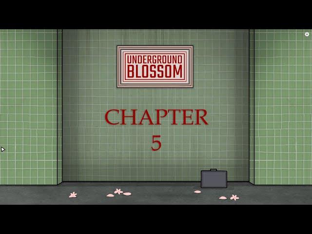 Underground Blossom - Chapter 5 - Walk Through