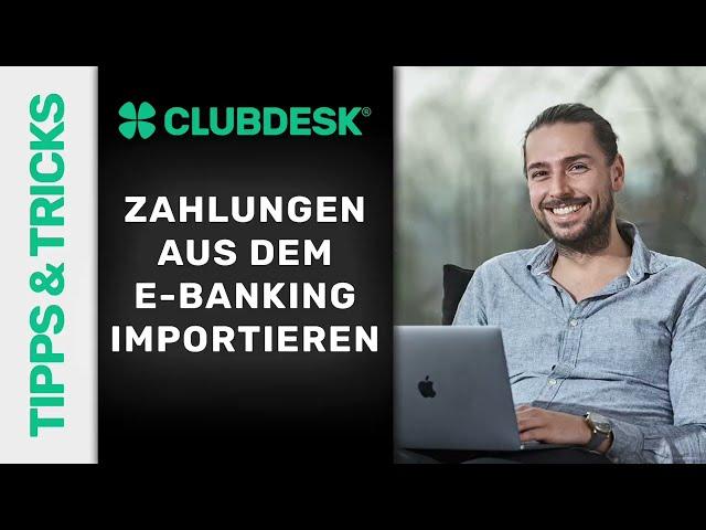 Zahlungen aus dem E-Banking importieren - Vereinssoftware ClubDesk