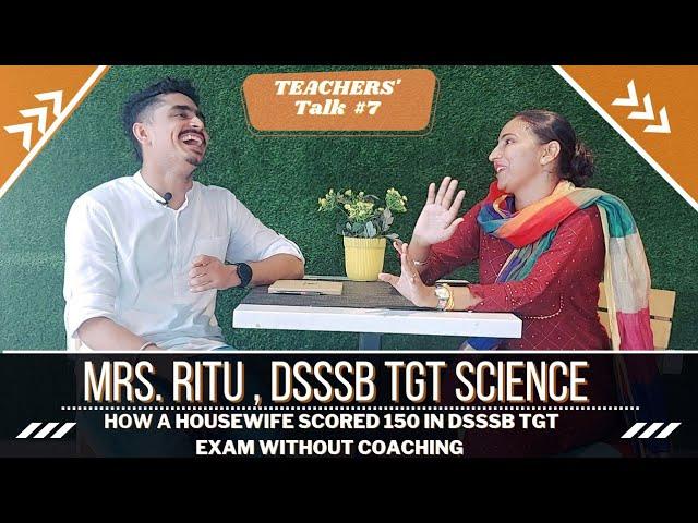 Teachers' Talk #7 Success Story of a Housewife  Mrs. Ritu DSSSB TGT SCIENCE @AshwaniSheoran