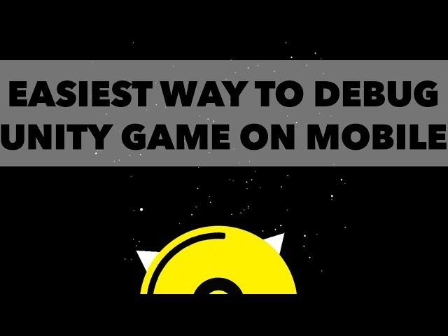 How to Debug Unity Games on Mobile Devices