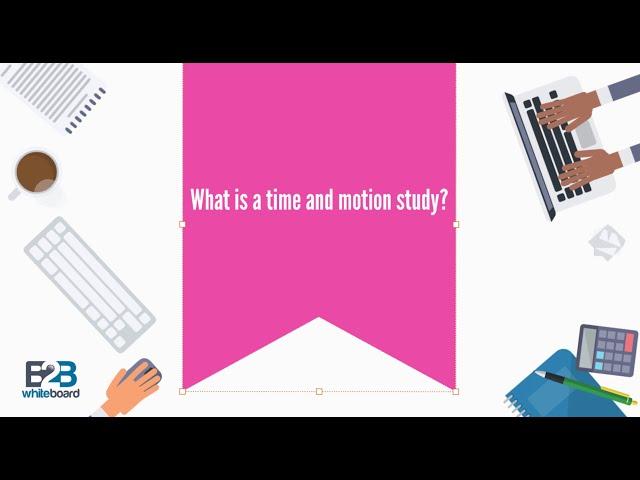 What is a time and motion study?