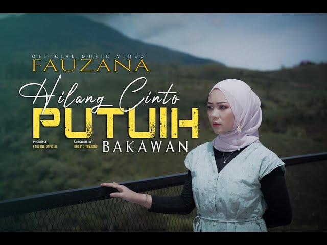 Fauzana - Hilang Cinto Putuih Bakawan (Official Music Video)