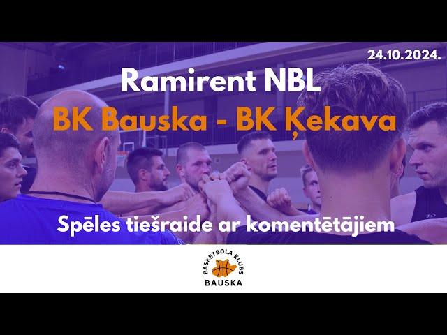 Ramirent NBL - BK Bauska - BK Ķekava SPĒLE AR KOMENTĒTĀJIEM