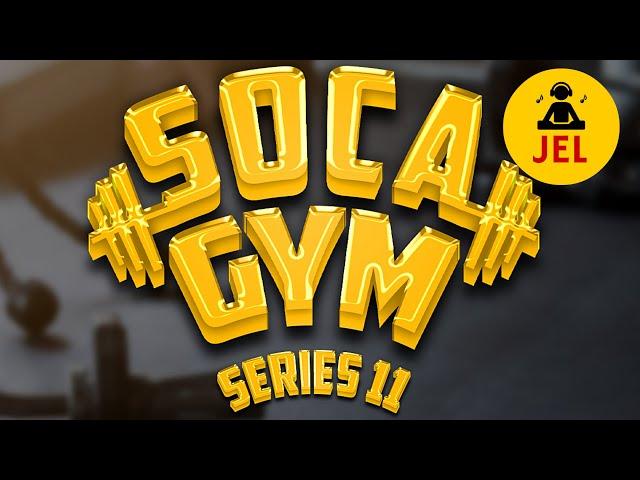 SOCA GYM SERIES 11 CALORIE BURNER | DJ JEL "Soca Gym Mix"