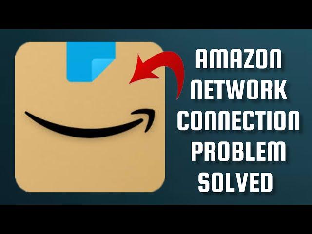 How To Solve Amazon App Network Connection(No Internet) Problem || Rsha26 Solutions