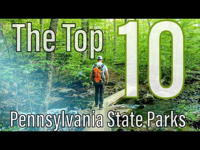 The Top 10 Pennsylvania State Parks (2023 edition)