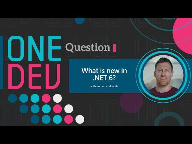 What is new in .NET 6? | One Dev Question