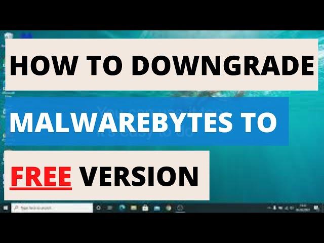 How To Downgrade Malwarebytes PREMIUM TRIAL to FREE Version!