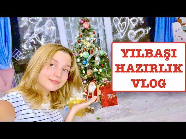 YILBAŞI HAZIRLIK VLOG. ECRİN SU ÇOBAN