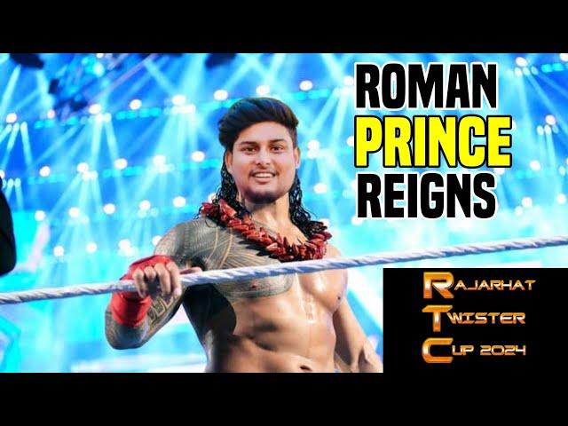 Watch ROMAN PRINCE REIGNS in RAJARHAT TWISTER CUP 2024