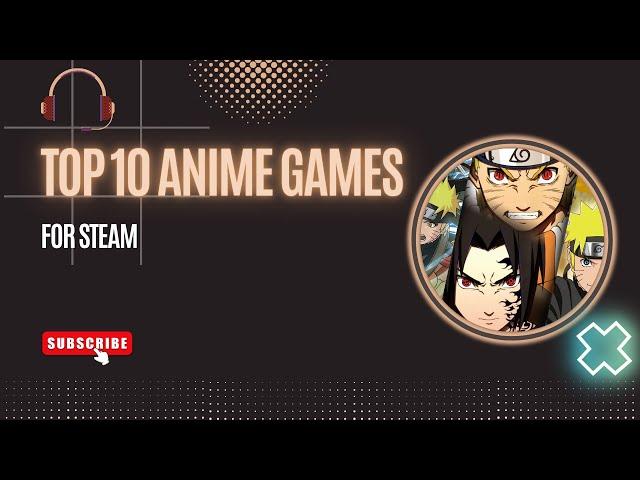 Top 10 Anime Games on Steam