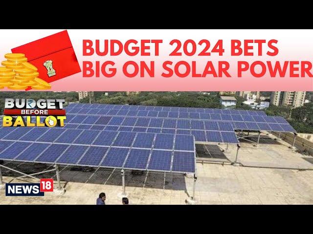 Budget 2024 | Rooftop Solar Scheme | Explained: What Is Pradhan Mantri Suryodaya Yojana? | N18V