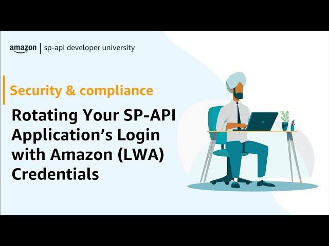 Amazon Selling Partner API (SP-API) | Rotating Your Application's LWA Credentials