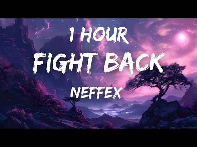 NEFFEX - Fight Back (Lyrics) - 1 HOUR