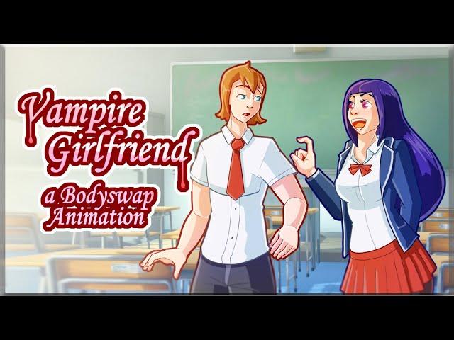 Vampire Girlfriend (a bodyswap animation)