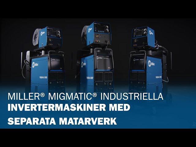 Miller® MigMatic® industriella invertermaskiner med separata matarverk