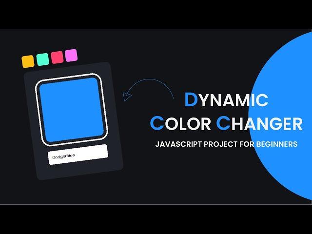 Dynamic Color Changer | Javascript Project For Beginners