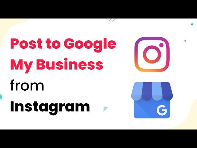 Automatically Post to Google My Business from Instagram & Increase your Customer Reach