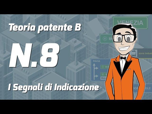 Teoria patente B | Lezione#8 - I Segnali di Indicazione | Mario Racconta