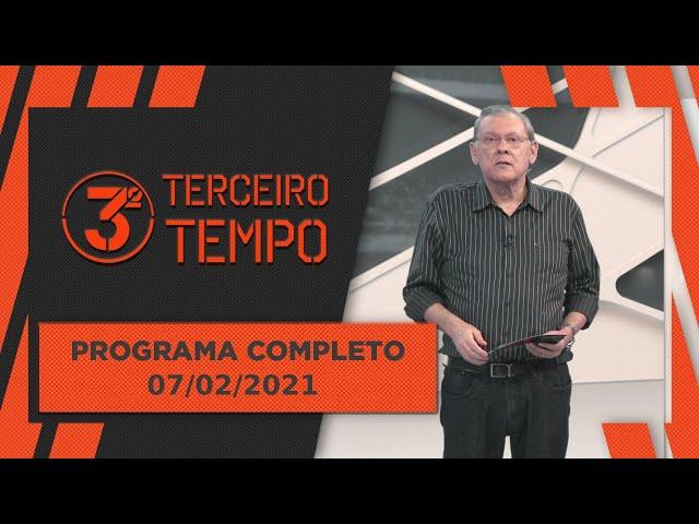 3º TEMPO - 07/02/2021 - PROGRAMA COMPLETO