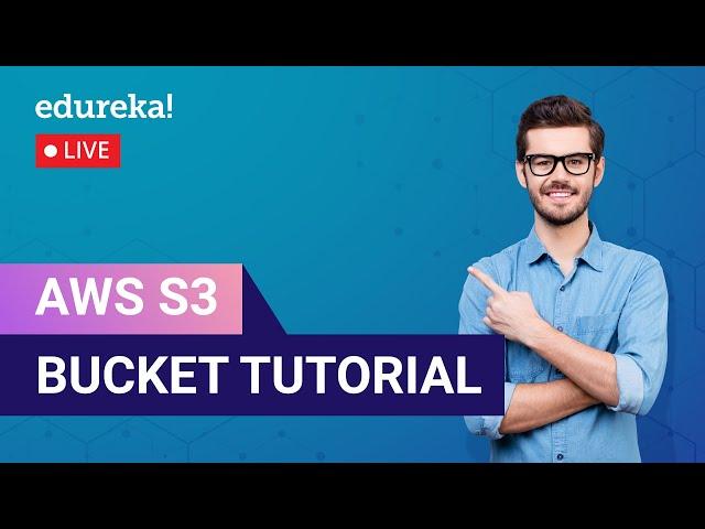 AWS S3 Bucket Tutorial  | AWS S3 Tutorial  | AWS Training | Edureka  Live