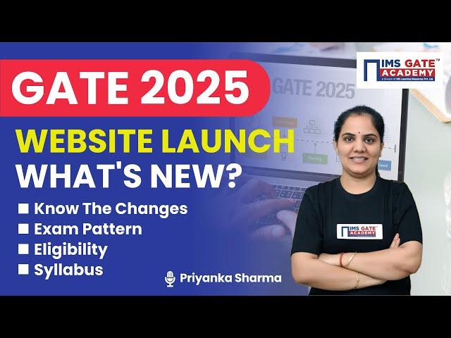 GATE 2025 Official Website | Know the changes, GATE 2025 Syllabus, Eligibility | Priyanka Sharma