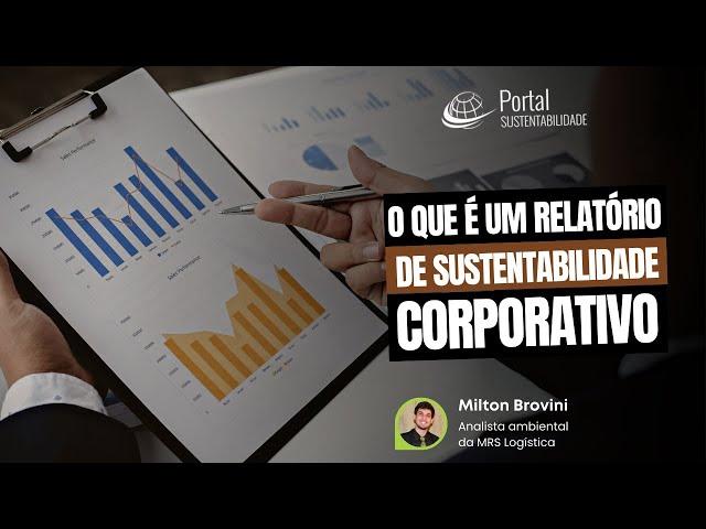 O que é um Relatório de Sustentabilidade Corporativo?