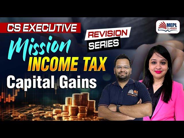 MISSION Income TaxCS Executive - Capital Gains | MEPL Classes