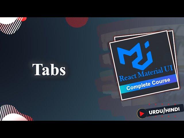 Tabs in Material UI  |  React Material UI Course in Urdu