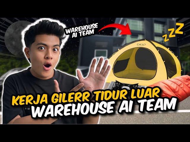 KEJA GILERR TIDUR DEPAN WAREHOUSE AITEAM!!! PALING EXTREME HAMPIR DIBAWA RIBUT?!