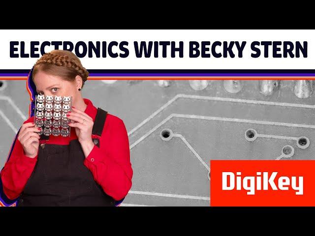 Your First PCB - Electronics with Becky Stern | DigiKey