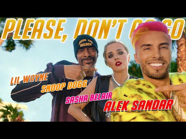 Alek Sandar, Snoop Dogg, Lil Wayne, Sasha Belair - Please Don’t Go Go [Official Music Video]