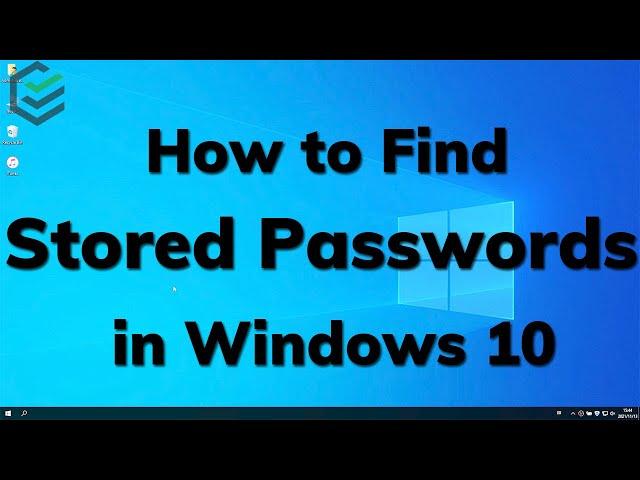 2021: How to Find Stored Passwords in Windows 10 Find and Manage Windows Credentials