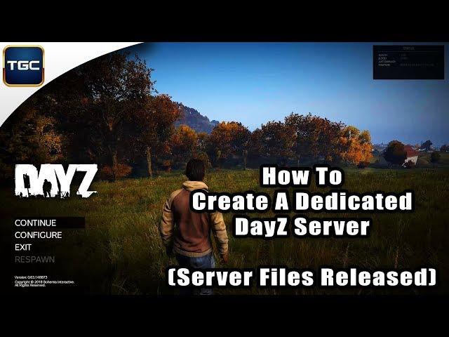 [UPDATED READ DESC] DayZ Standalone | How to make your own Dedicated Server [2018]