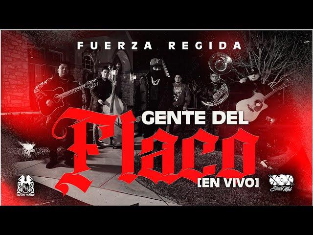 FUERZA REGIDA - GENTE DEL FLACO [EN VIVO]