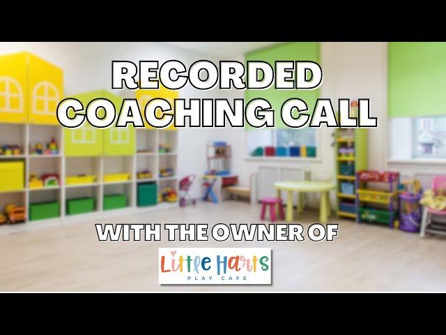 Indoor Playground Owner Business Coaching Call With Little Harts Play Cafe Owner Jessica!