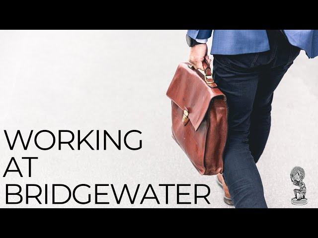 What It's Like Working At Bridgewater? (From A Former Employee)