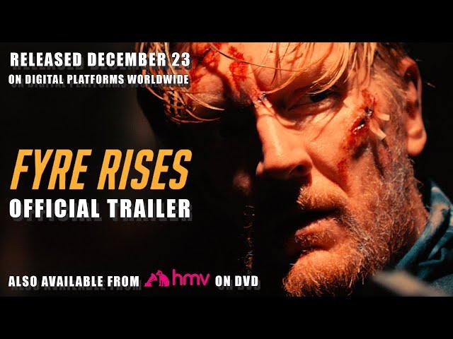 FYRE RISES Official Trailer (2024) Action Thriller