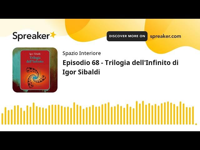 Ep.68 - TRILOGIA DELL'INFINITO di Igor Sibaldi