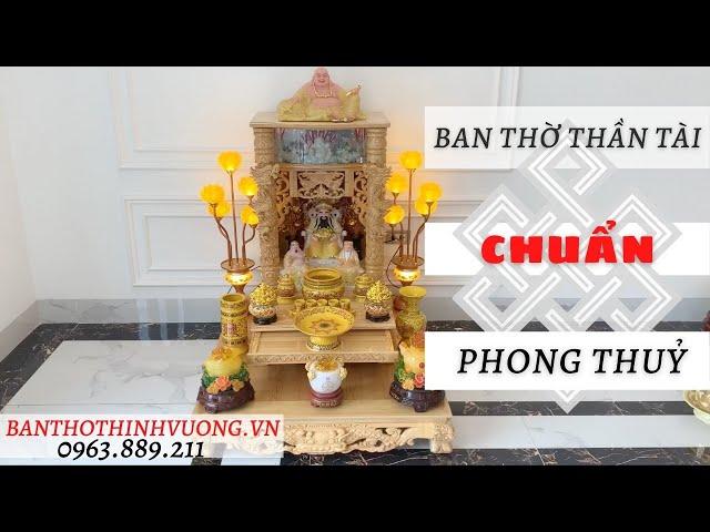 Ban Thờ Thần Tài Chuẩn Phong Thuỷ Nhất - Đồ Thờ Thịnh Vượng!!!