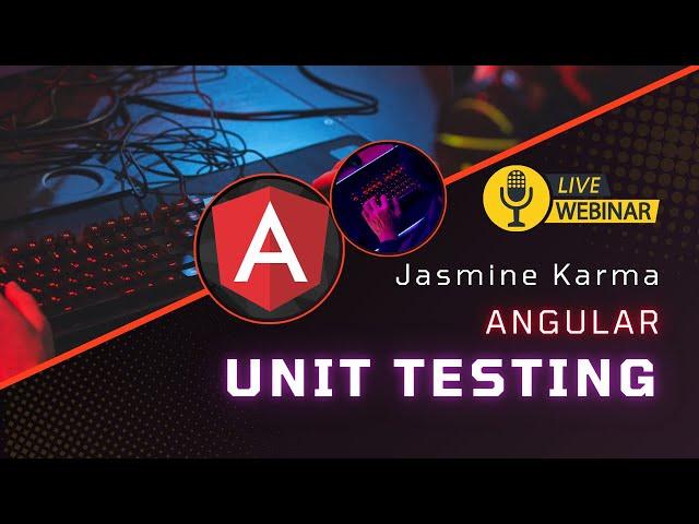 Angular Unit Testing Tutorial | Basic Of Unit Testing | Live Session Recording