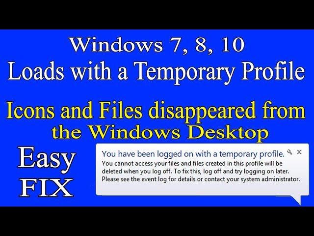 Fix- Windows 7, 8, 10 Loads with a Temporary Profile. Icons and files disappeared from the desktop