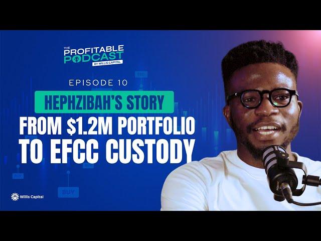 From $1.2M portfolio to EFCC custody: Hephzibah’s story