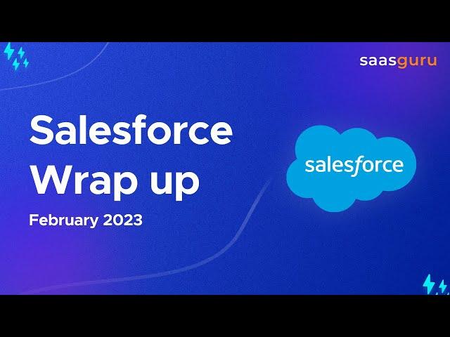 Salesforce February wrap-up 2023 | Salesforce and OpenAI's GPT model, GreenBiz 23 and more, saasguru