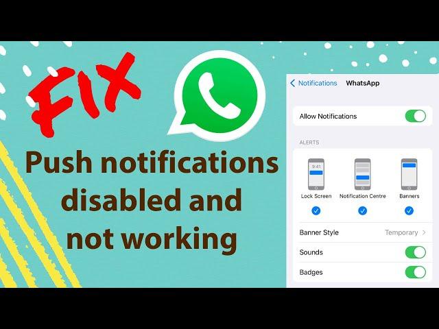 Fix : Whatsapp notifications not showing in iPhone! Push notifications disabled and not working