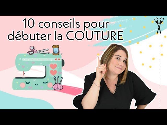  10 CONSEILS  pour débuter la COUTURE / MES ASTUCES pour coudre en progressant / By PopO