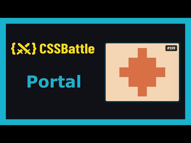 CSS Battle Solution | Target 159 - Portal | CSS3 | CSS Challenge